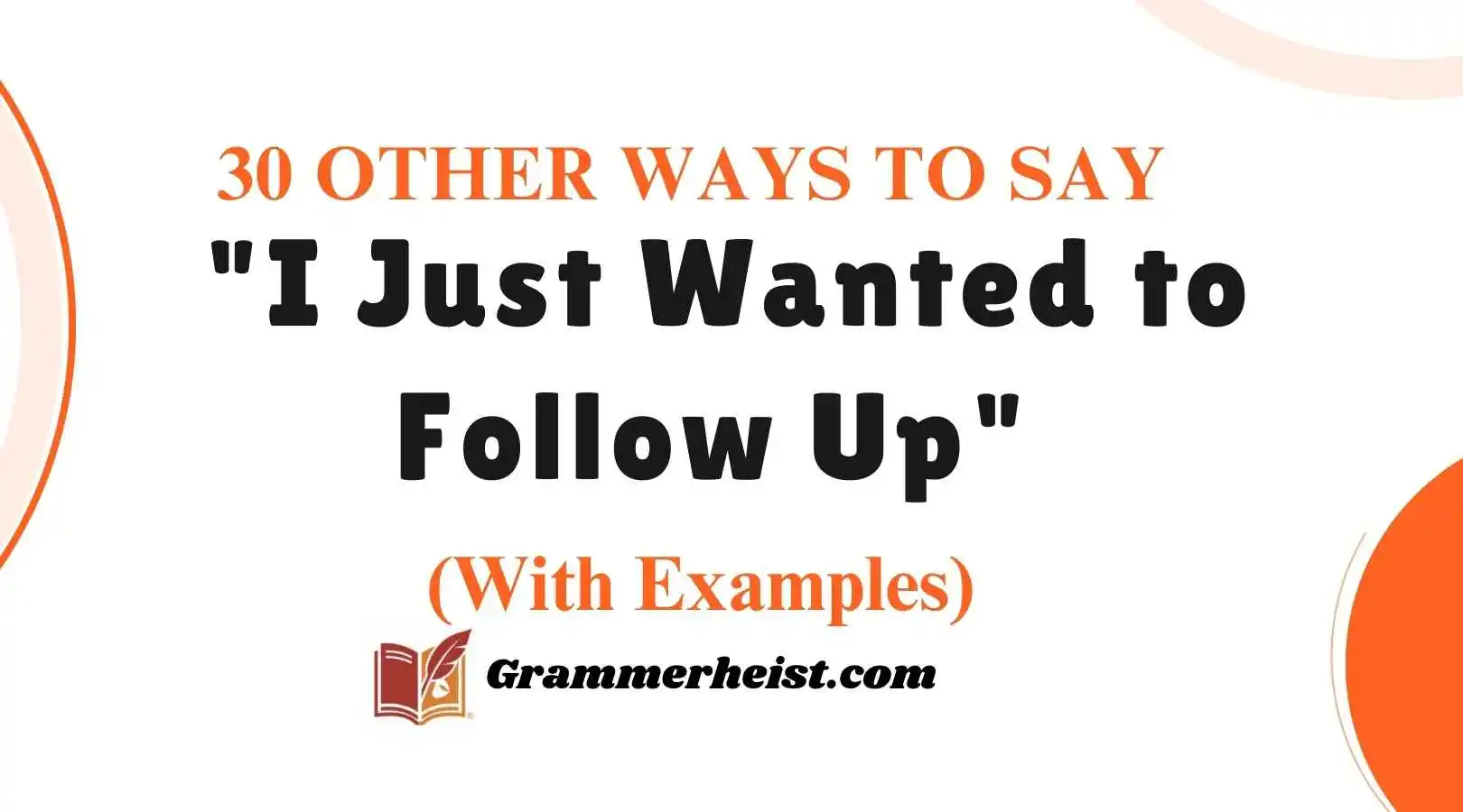 Other Ways to Say "I Just Wanted to Follow Up"