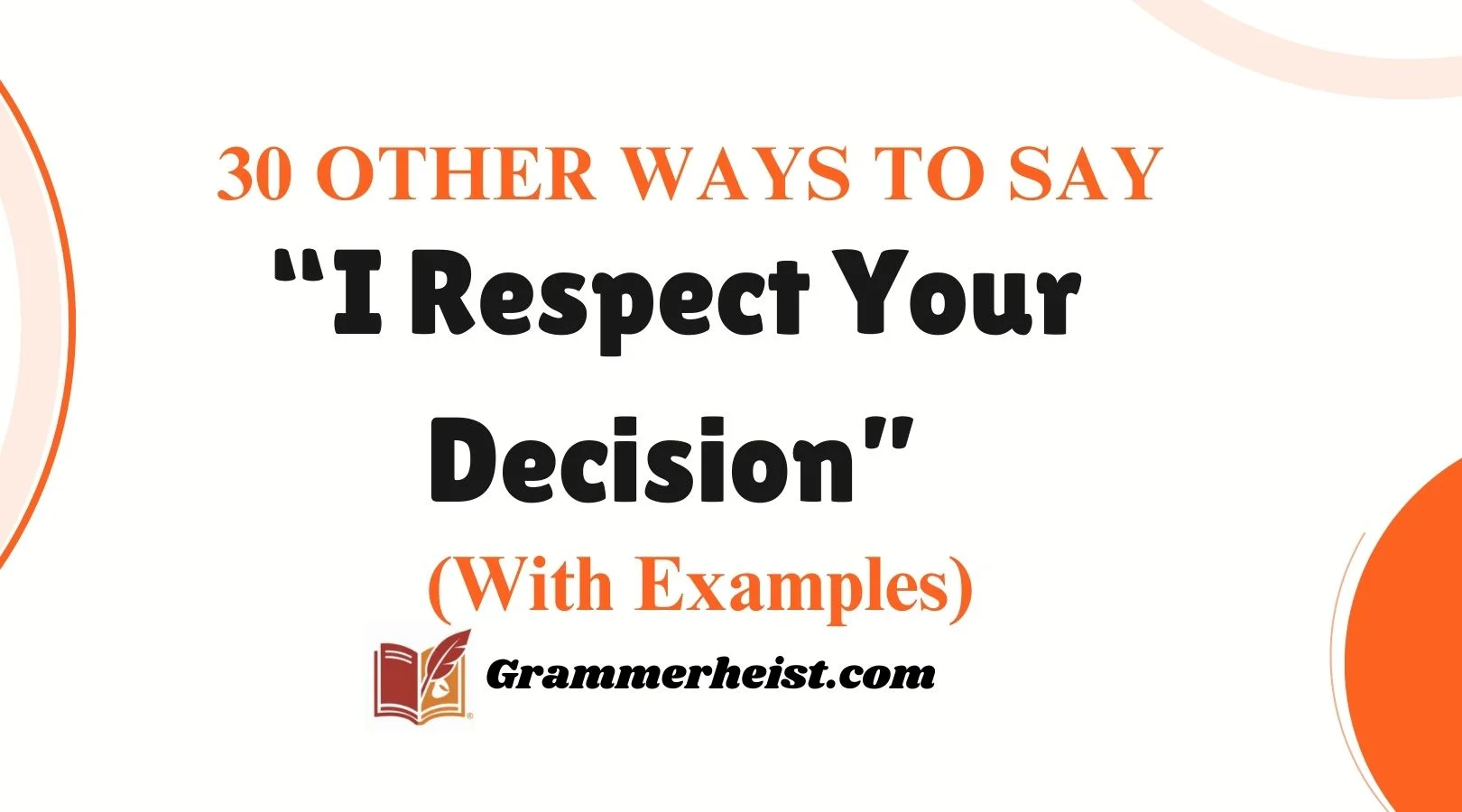 Other Ways to Say “I Respect Your Decision”