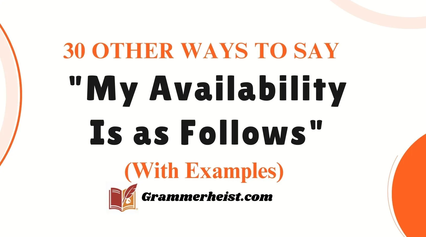 Other Ways to Say "My Availability Is as Follows"