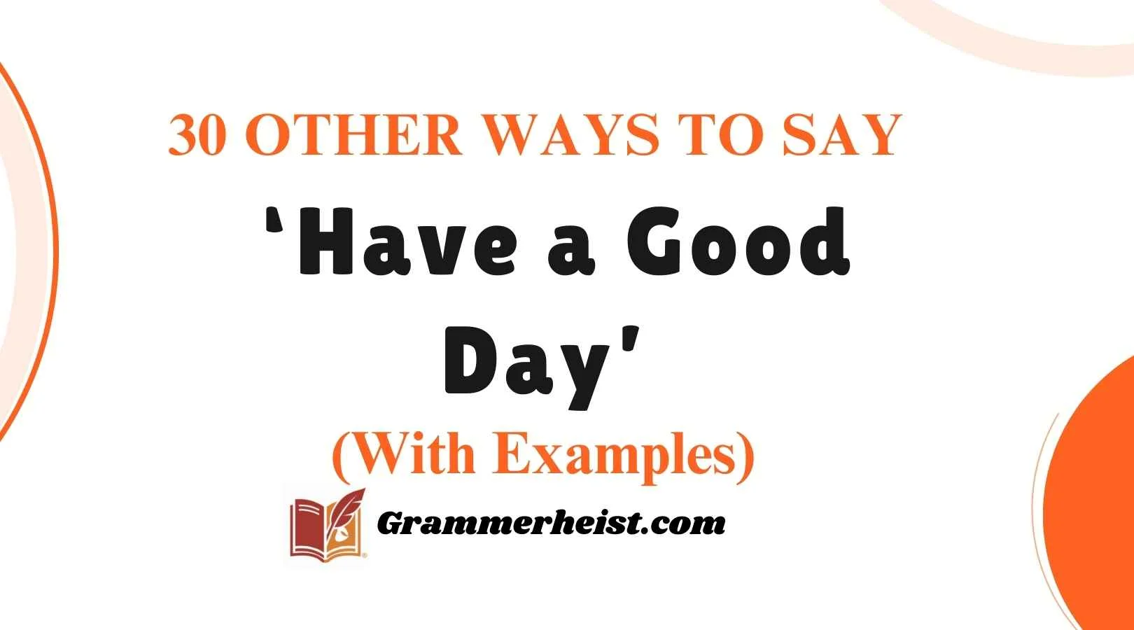 Other Ways to Say ‘Have a Good Day’