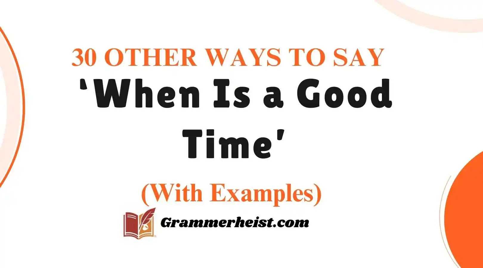 Other Ways to Say ‘When Is a Good Time’