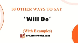 Other Ways to Say ‘Will Do’