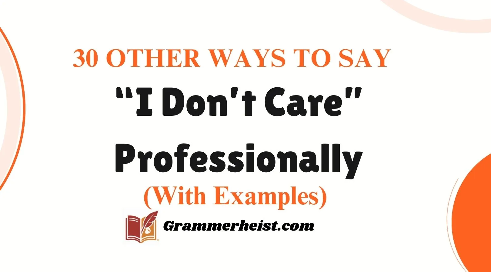 Ways to Say “I Don’t Care” Professionally