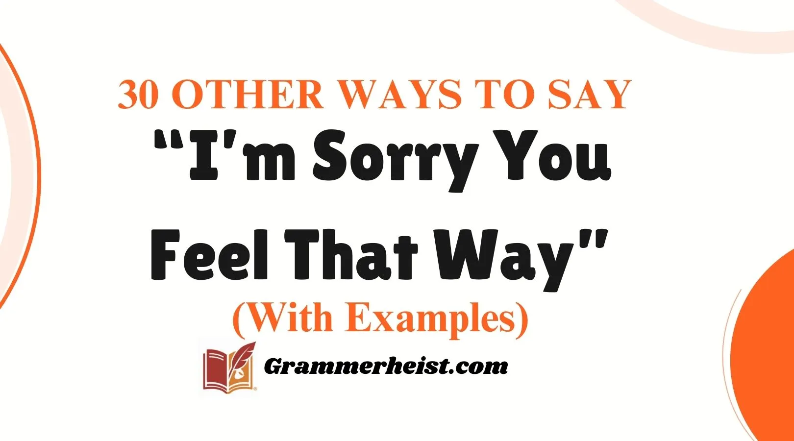 Other Ways to Say “I’m Sorry You Feel That Way”