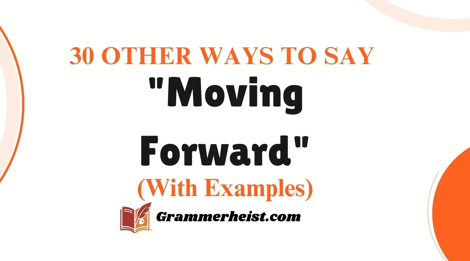 Other Ways to Say "Moving Forward"