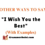 Other Ways to Say "I Wish You the Best"