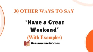 Other Ways to Say ‘Have a Great Weekend’