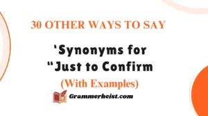 ‘Synonyms for “Just to Confirm