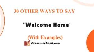 other-ways-to-say-welcome-home